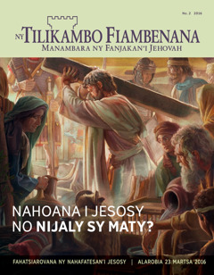 Ny Tilikambo Fiambenana, No. 2 2016 | Nahoana i Jesosy no Nijaly sy Maty?