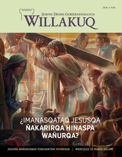 Willakuq qillqa 2016-2 kaq | ¿Imanasqataq Jesusqa ñakarirqa hinaspa wañurqa?