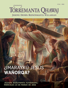 Torremanta Qhawaj revista, 2 kaj 2016 | ¿Imaraykú Jesús wañorqa?