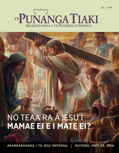 Te Punanga Tiaki Nu. 2 2016 | No Teaa ra a Iesu i Mamae ei e i Mate Ei?