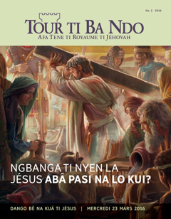 Tour ti Ba Ndo, No. 2 2016 | Ngbanga ti nyen la Jésus abâ pasi na lo kui?