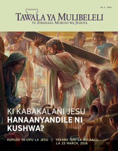 Magazini ya Tawala ya Mulibeleli, No. 2 2016 | Ki Kabakalañi Jesu Hanaanyandile ni Kushwa?