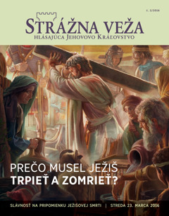 Časopis Strážna veža č. 2/2016 | Prečo musel Ježiš trpieť a zomrieť?