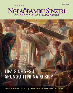 Ngbaõbambu Sinziri, Na. 2 2016 | Tipagine Yesu Arungo ti ni na ki Kpi?