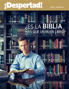 ¡Despertad! número 2, 2016 revista | ¿Es la Biblia más que un buen libro?