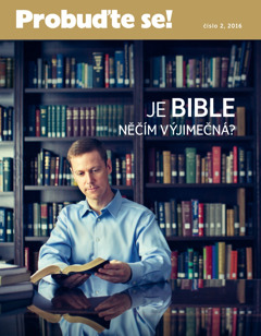 Časopis Probuďte se!, číslo 2, 2016 | Je Bible něčím výjimečná?