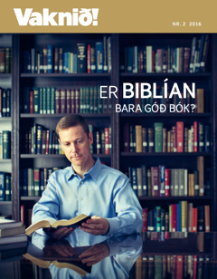 Tímaritið Vaknið! 2. tbl. 2016 | Er Biblían bara góð bók?