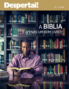 Despertai! No. 2 2016 | Será Que a Bibilia é Apenas um Bom Livro?