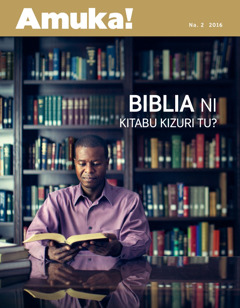 Gazeti Amuka! Na. 22016 | Biblia Ni Kitabu Kizuri Tu?