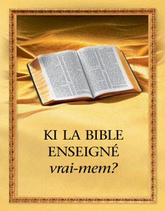 Ki la Bible enseigné vraimem?