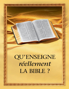 Qu’enseigne réellement la Bible ?