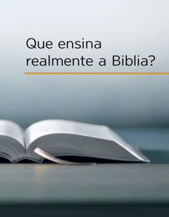 Que ensina realmente a Biblia?