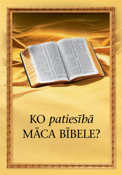 Ko patiesībā māca Bībele?