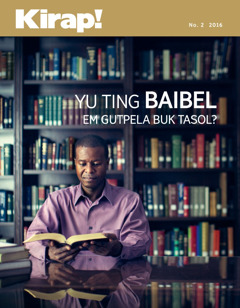 Nius Kirap! No. 2 2016 | Yu Ting Baibel Em Gutpela Buk Tasol?