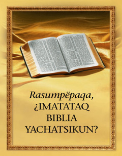 Rasumpëpaqa ¿imatataq Biblia yachatsikun?