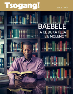 Makasine wa Tsogang! No. 2 2016 | Baebele—A ke Buka Fela e e Molemo?