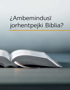 ¿Ambemindusï jorhentpejki Biblia?