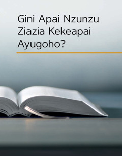 Gini Apai Nzunzu Ziazia Kekeapai Ayugoho?