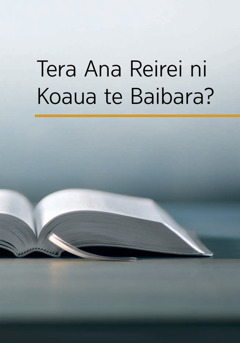 Tera Ana Reirei ni Koaua te Baibara?