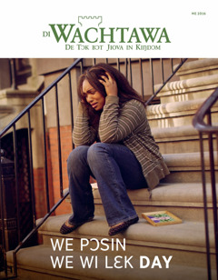 Di Wachtawa No. 3 2016 | Aw Wi Kin Fil We Pɔsin We Wi Lɛk Day?