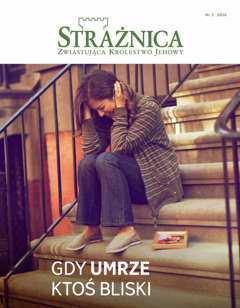 Strażnica nr 3 z roku 2016 | Gdy umrze ktoś bliski