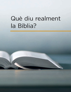 Què diu realment la Bíblia?