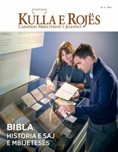 Revista Kulla e Rojës, nr. 4 2016 | Bibla—Historia e saj e mbijetesës