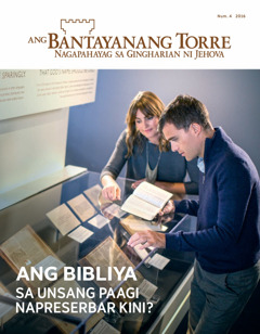 Ang Bantayanang Torre Num. 4 2016| Ang Bibliya—Sa Unsang Paagi Napreserbar Kini?