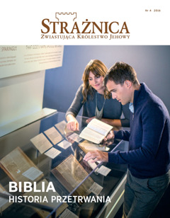 Strażnica nr 4 z roku 2016 | Biblia — historia przetrwania