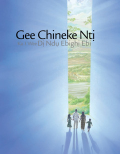 Gee Chineke Ntị Ka I Wee Dị Ndụ Ebighị Ebi