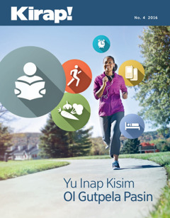 Kirap! No. 4 | Yu Inap Kisim Ol Gutpela Pasin