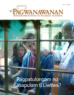 Ti Pagwanawanan No. 5 2016 | Pagpatulongam no Kasapulam ti Liwliwa?