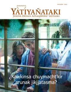 Yatiyañataki, phesqëri 2016 revista | ¿Kawkinsa chuymachtʼkir arunak jikjjatasma?