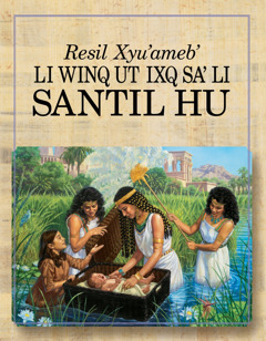 Chiru li hu  Resil Xyuʼamebʼ li Winq ut Ixq saʼ li Santil Hu