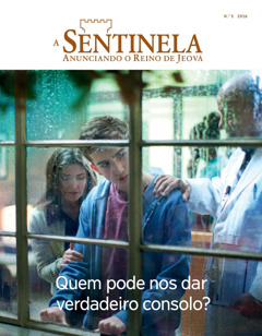 A Sentinela N.° 5 de 2016 | Quem pode nos dar verdadeiro consolo?