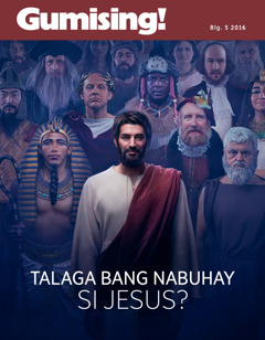 Gumising! Blg. 5 2016 | Talaga Bang Nabuhay si Jesus?