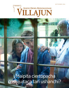 Villajun revista septiembre 2016 | ¿Maipita ciertopacha cushijuitaca tari ushanchi?