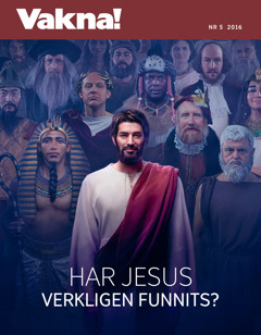 Vakna! nr 5 2016 | Har Jesus verkligen funnits?