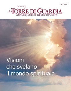 La Torre di Guardia n. 6 2016| Visioni che svelano il mondo spirituale