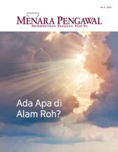 Menara Pengawal No. 6 2016 | Ada Apa di Alam Roh?