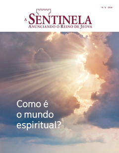 A SENTINELA No. 6 2016 | Como é o mundo espiritual?