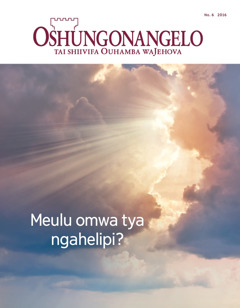 Oshungonangelo NO. 6 2016 | Meulu omwa tya ngahelipi?