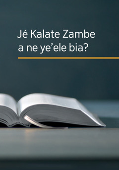 Jé kalate Zambe a ne ye’ele bia?