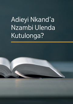 Adieyi Nkand’a Nzambi Ulenda Kutulonga?