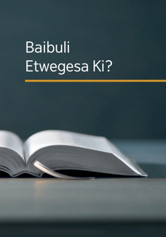 Baibuli Etwegesa Ki?