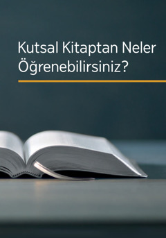 Kutsal Kitaptan Neler Öğrenebilirsiniz?