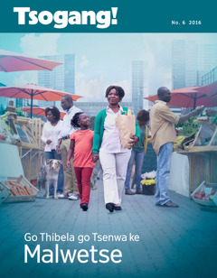 Tsogang! No. 6 2016 | Go Thibela go Tsenwa ke Malwetse