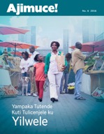 Ajimuce! Na. 6 2016 | Yampaka Tutende Kuti Tulicenjele ku Yilwele