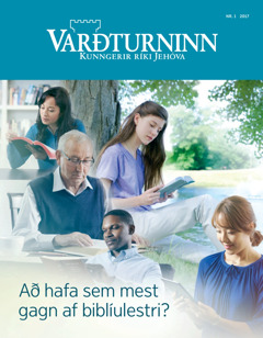 Varðturninn nr. 1 2017 | Hvernig er hægt að hafa sem mest gagn af biblíulestri?