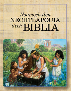 Noamoch tlen nechtlapouia itech Biblia